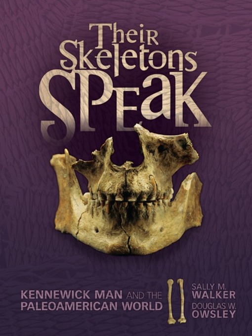 Title details for Their Skeletons Speak by Douglas W. Owsley - Available